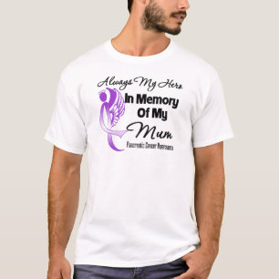 Always My Hero In Memory Mum - Pancreatic Cancer T-Shirt