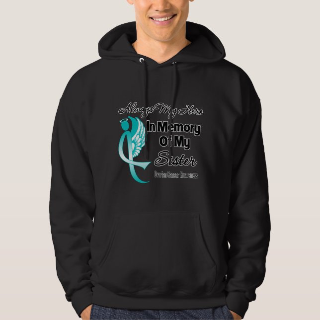 Always My Hero In Memory Sister - Ovarian Cancer Hoodie (Front)
