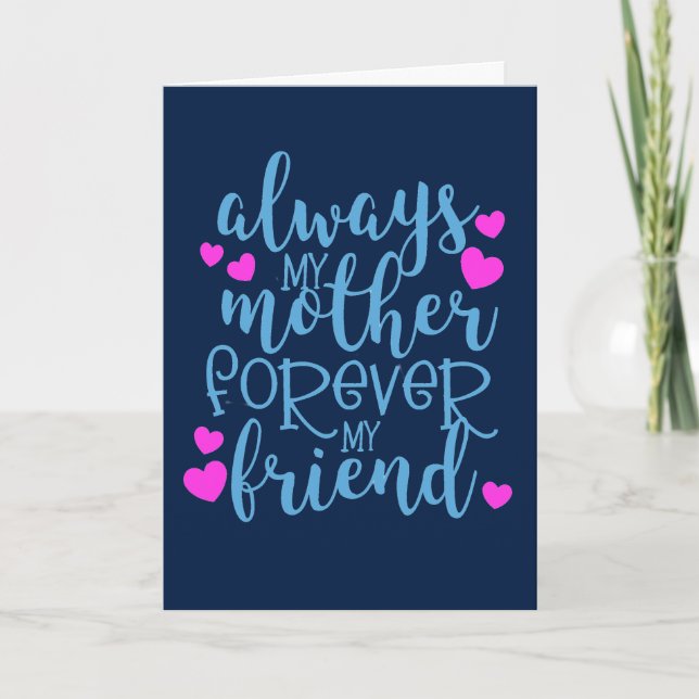 Always My Mother Forever My Friend Mothers Day Card (Front)