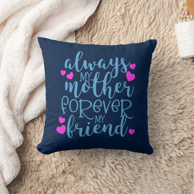 Always My Mother Forever My Friend Mothers Day Cushion (Blanket)