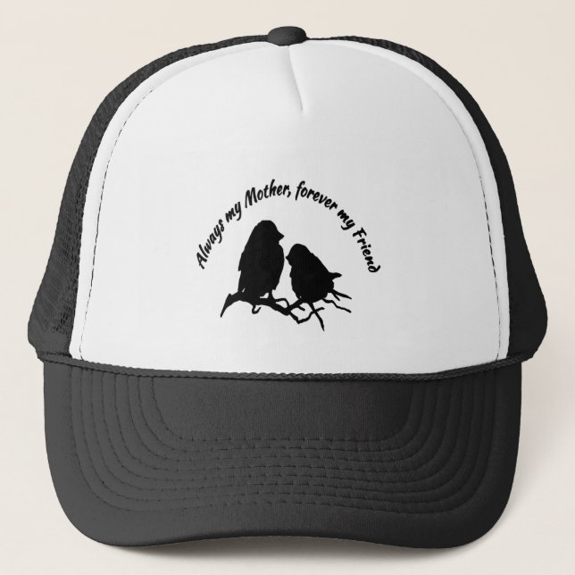 Always My Mother Forever My Friend Mum Quote  Trucker Hat (Front)