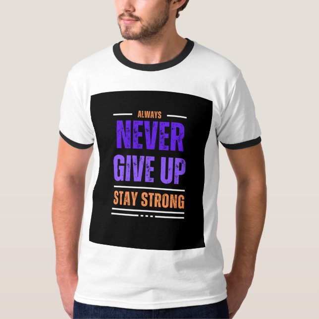 Always Never give up t-shirt (Front)