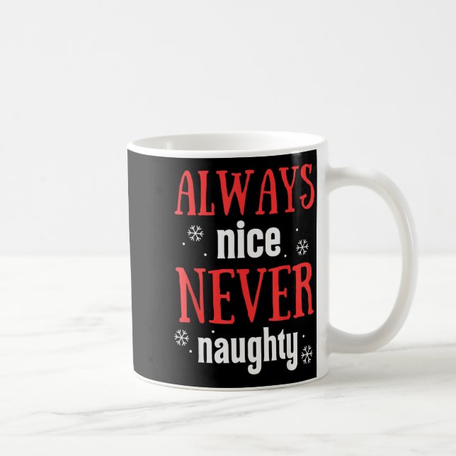 Always Nice Never Naughty Funny Merry Christmas  Coffee Mug (Right)