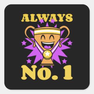 Always number 1 with everything   Trophy medal Square Sticker