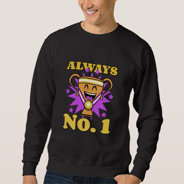 Always number 1 with everything | Trophy medal Sweatshirt (Front)