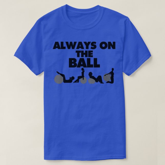 Always On The Ball T-Shirt (Design Front)