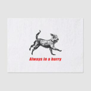 Always on the Move Funny Concept Graphic Print Tissue Paper