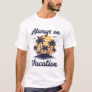 Always on Vacation Tropical Sunset Palm Tree Islan T-Shirt