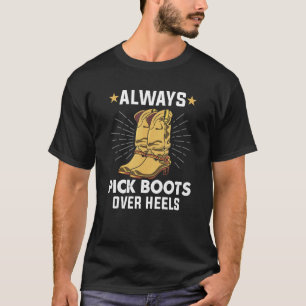 Always Pick Boots Over Heels Line Dance Teacher Li T-Shirt