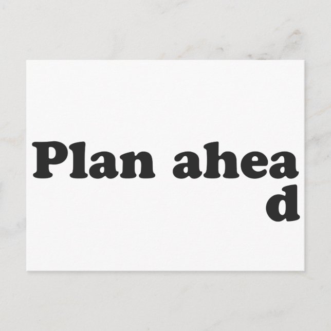 Always Plan Ahead Postcard (Front)