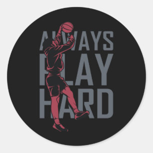 Always Play Hard Classic Round Sticker