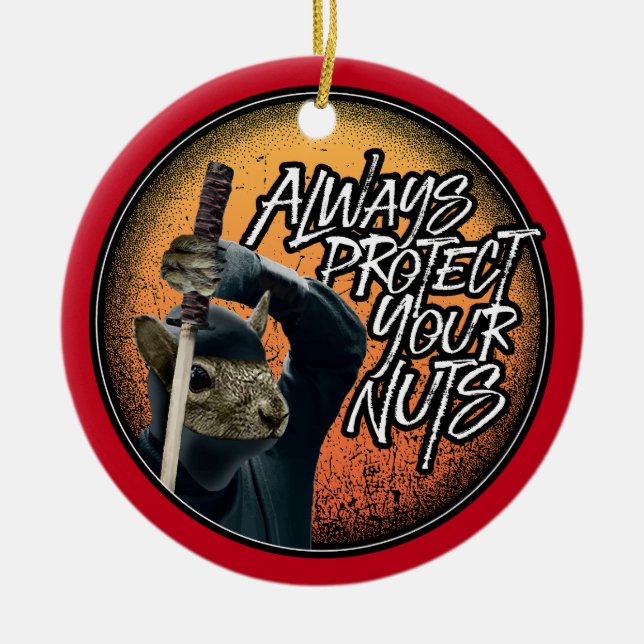 Always Protect Your Nuts - funny ninja squirrel Ceramic Tree Decoration (Front)