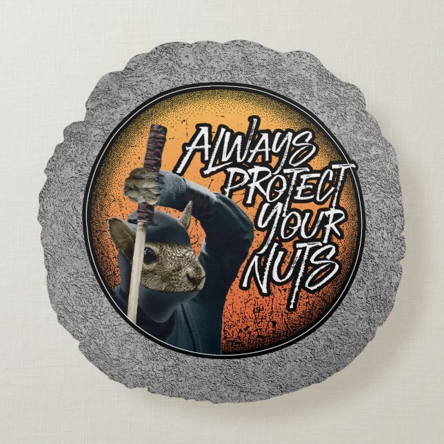 Always Protect Your Nuts - funny ninja squirrel Round Cushion (Front)
