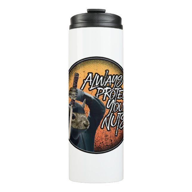 Always Protect Your Nuts - funny ninja squirrel Thermal Tumbler (Front)
