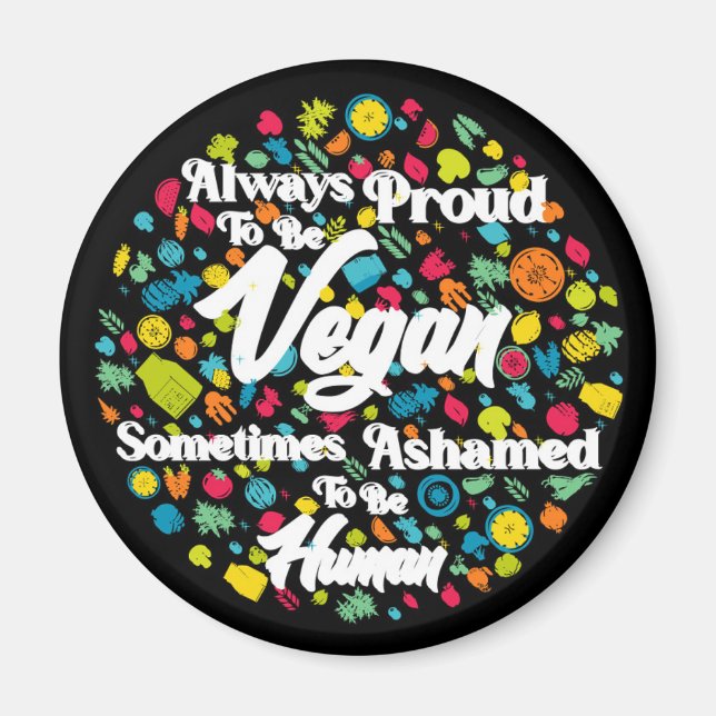 Always proud to be vegan magnet - kitchen, office (Front)