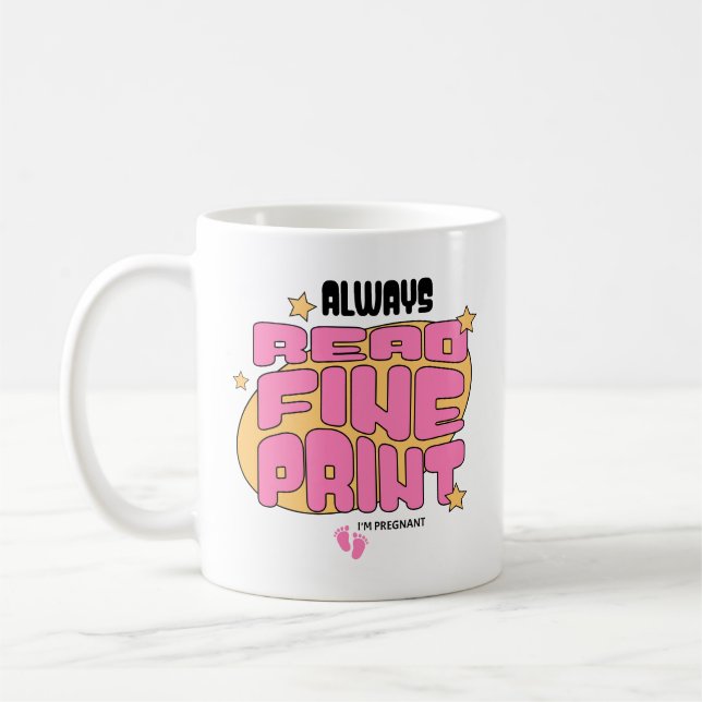 Always Read Fine Print I'm Pregnant Expecting Mum Coffee Mug (Left)
