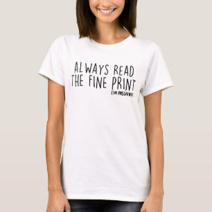 Always Read The Fine Print I'm Pregnant T-Shirt