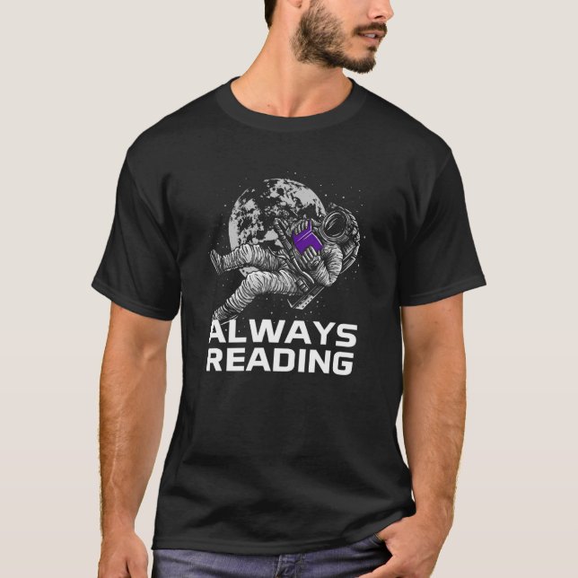 Always Reading Bookworm Sayings Book  Quotes Liter T-Shirt (Front)