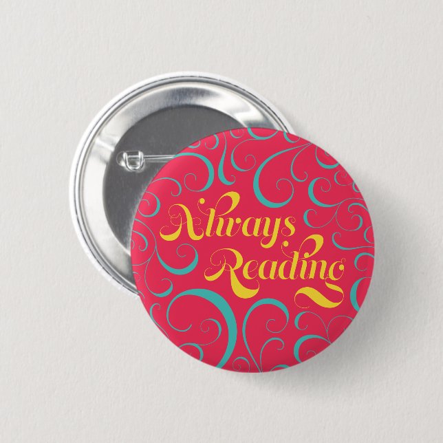 Always Reading | Bright Pink Blue Yellow & Swirls 6 Cm Round Badge (Front & Back)