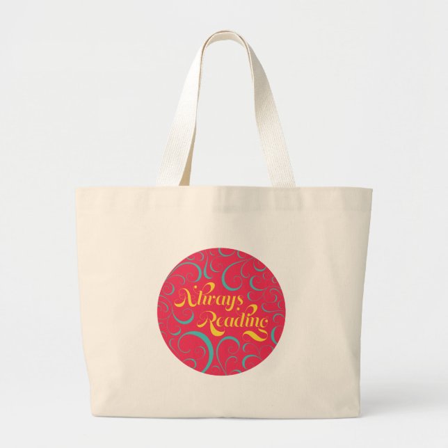 Always Reading | Bright Pink Blue Yellow & Swirls Large Tote Bag (Front)