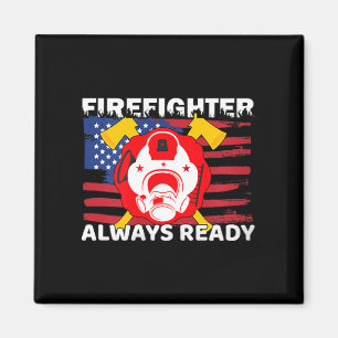 Always Ready Firefighter Gift Proud Fireman Quotes Magnet