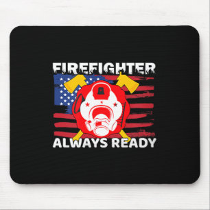 Always Ready Firefighter Gift Proud Fireman Quotes Mouse Mat