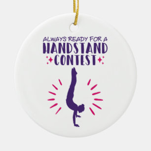 Always Ready for a Handstand Contest Gymnastics Ceramic Tree Decoration