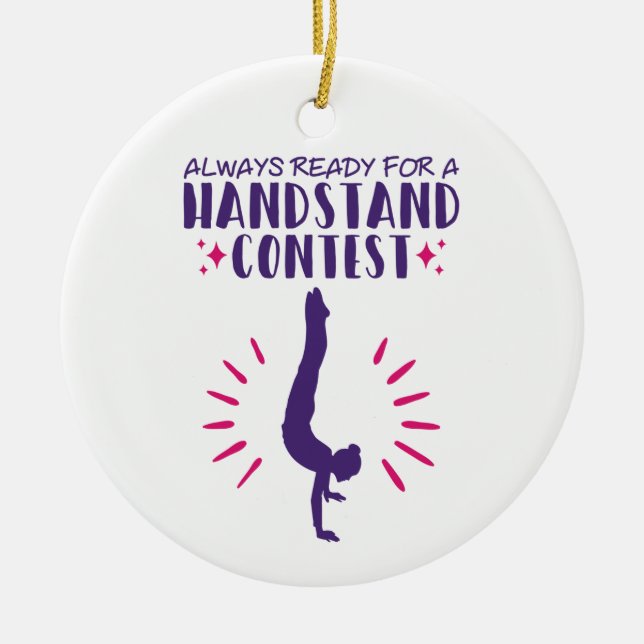 Always Ready for a Handstand Contest Gymnastics Ceramic Tree Decoration (Front)