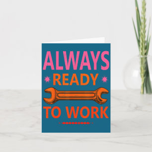 Always Ready Work For Hard Illustration Card