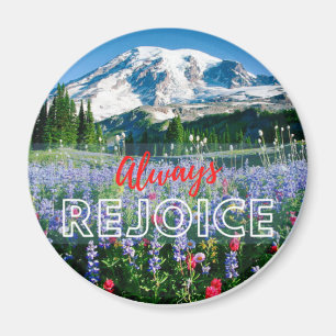 Always Rejoice Flowery Mountainside Magnet
