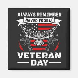 Always Remember Never Forget Veteran Day Magnet
