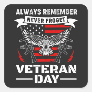 Always Remember Never Forget Veteran Day Square Sticker