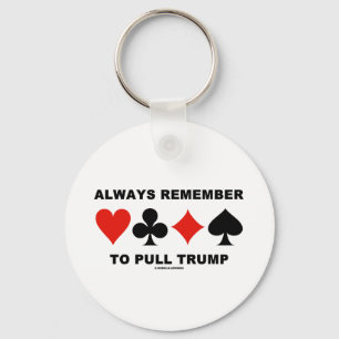 Always Remember To Pull Trump (Four Card Suits) Key Ring