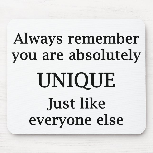 Always Remember You Are Absolutely Unique... Mouse Mat (Front)