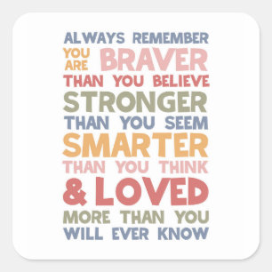 Always Remember You Are Braver Square Sticker