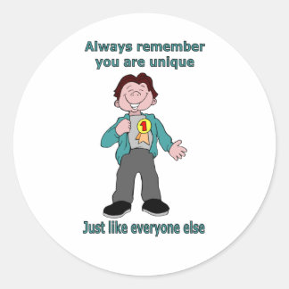 Always remember you are unique classic round sticker