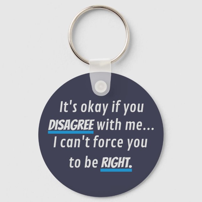 Always Right Funny Sarcastic Novelty Key Ring (Front)