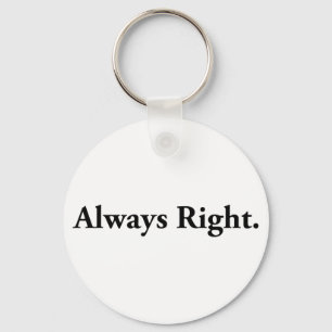 Always Right. Key Ring