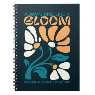 Always Rise Like a Bloom Positive Quote Notebook