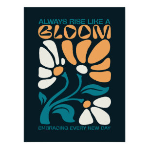 Always Rise Like a Bloom Positive Quote Poster