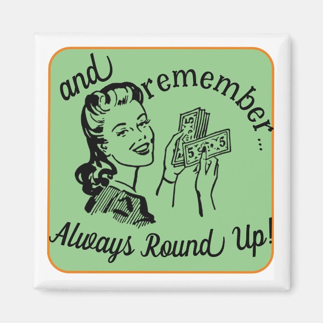 Always Round Up Magnet (Front)