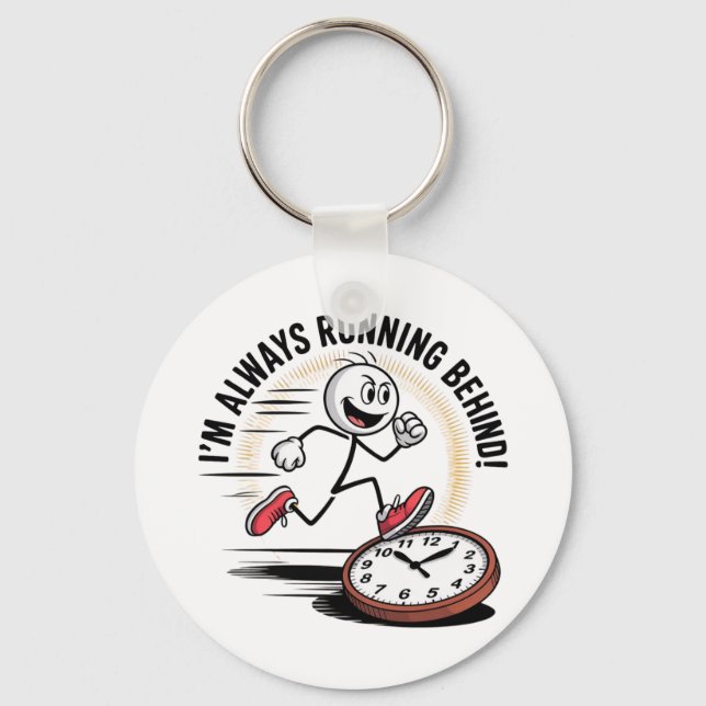 Always Running Behind – Funny Latecomer Design Key Ring (Front)