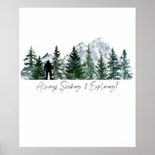 Always Seeking and Exploring Sasquatch Print