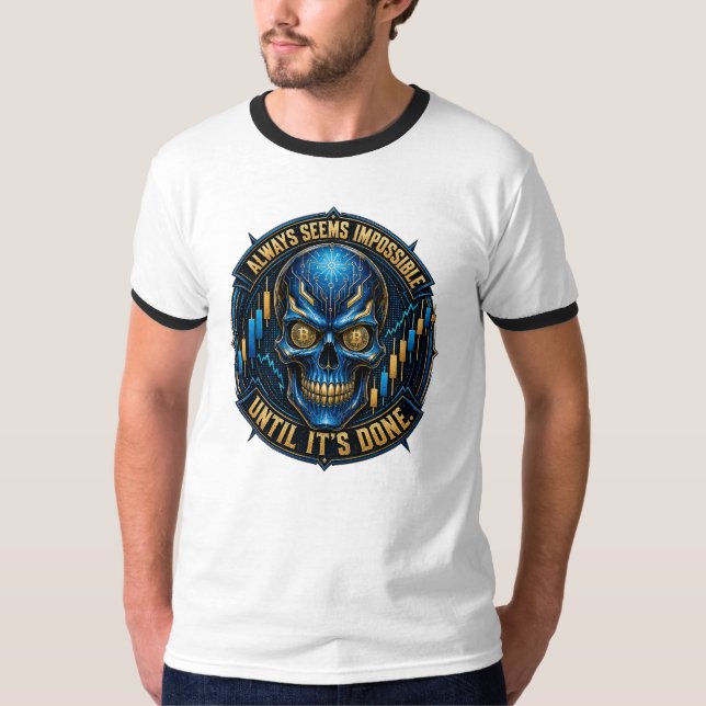 Always Seems Impossible Until It’s Done Bitcoin  T-Shirt (Front)