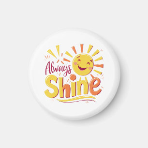 Always Shine Magnet