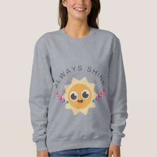 Always Shine Sweatshirt