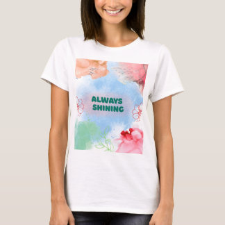 Always Shining Floral Art Women’s T-Shirt