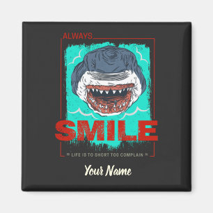 Always Smile funny Shark just for a girl who loves Magnet