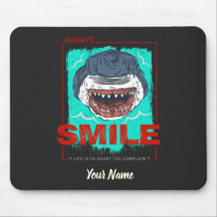 Always Smile funny Shark just for a girl who loves Mouse Mat