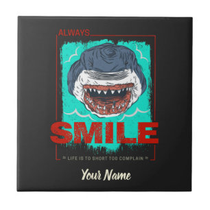Always Smile funny Shark just for a girl who loves Tile